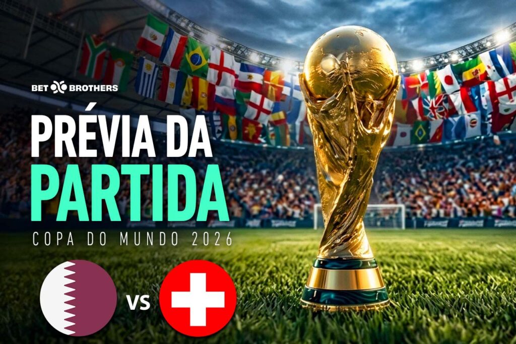 Prévia do jogo Catar vs Suíça no Mundial 2026