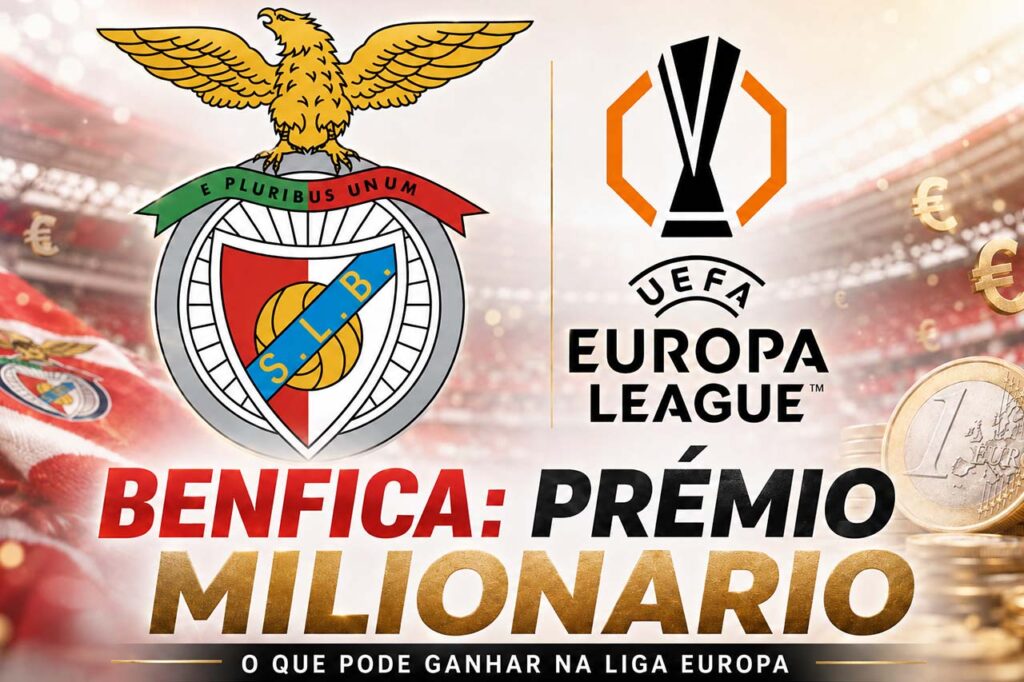 Dinheiro que o Benfica pode ganhar na Liga Europa 2026/27